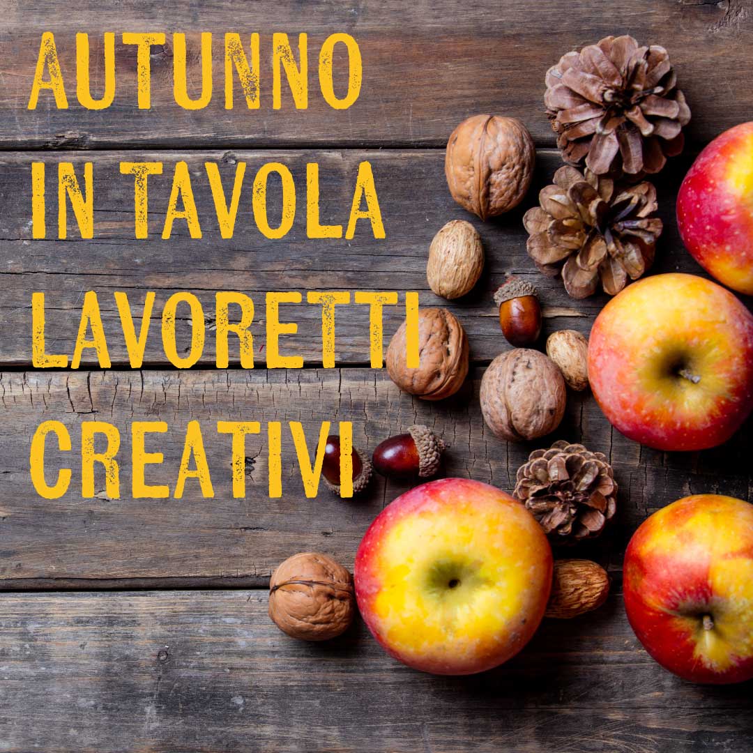 Autunno in Tavola: Lavoretti creativi